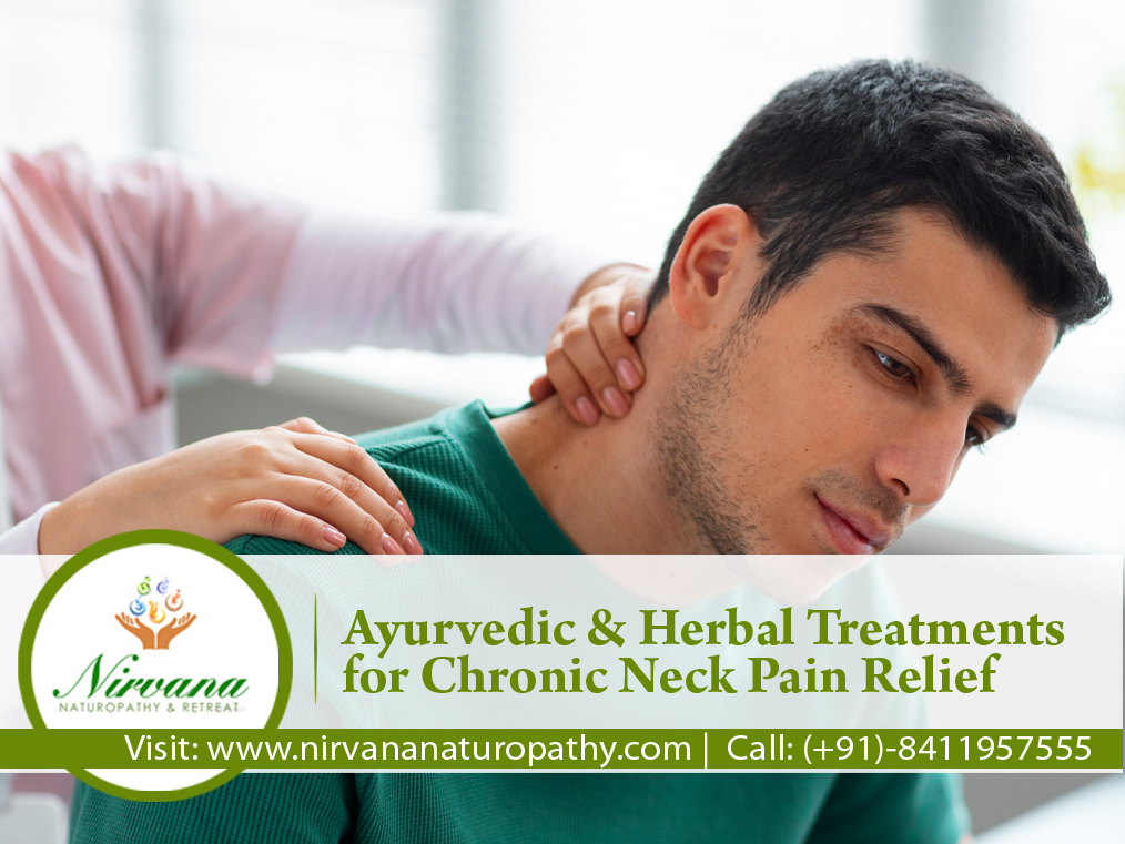 Ayurvedic & Herbal Treatments for Chronic Neck Pain Relief- Nirvana Naturopathy Ayurveda Hospital & Retreat